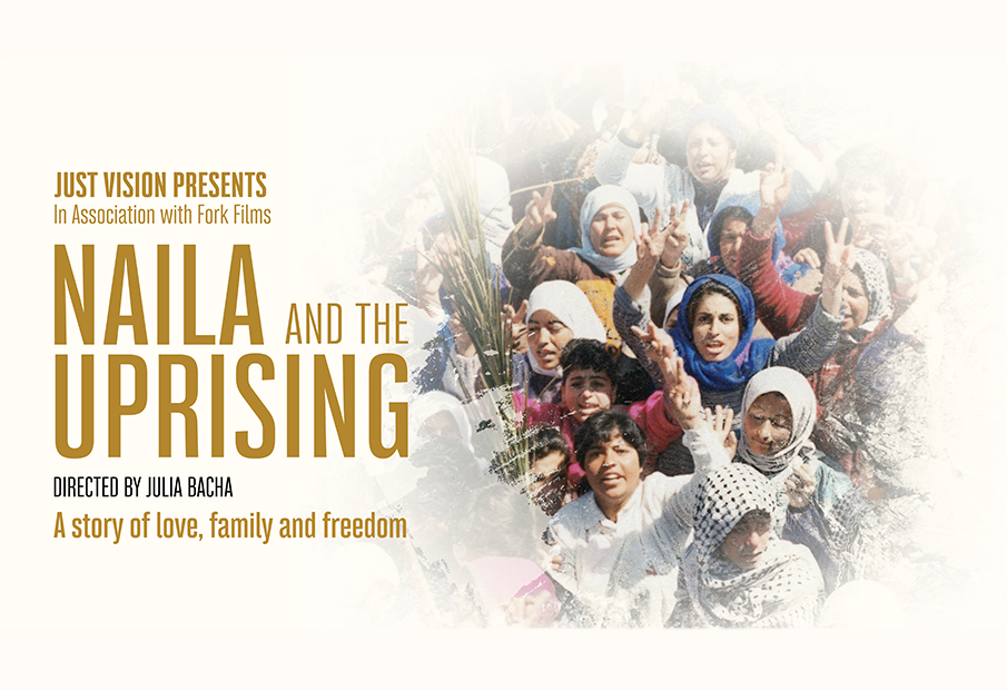 Poster of the film Naila and the uprising. Directed by Julia Bacha. A story of love, family, and freedom.